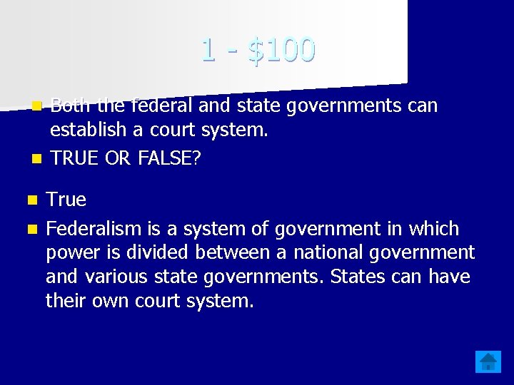 1 - $100 Both the federal and state governments can establish a court system.