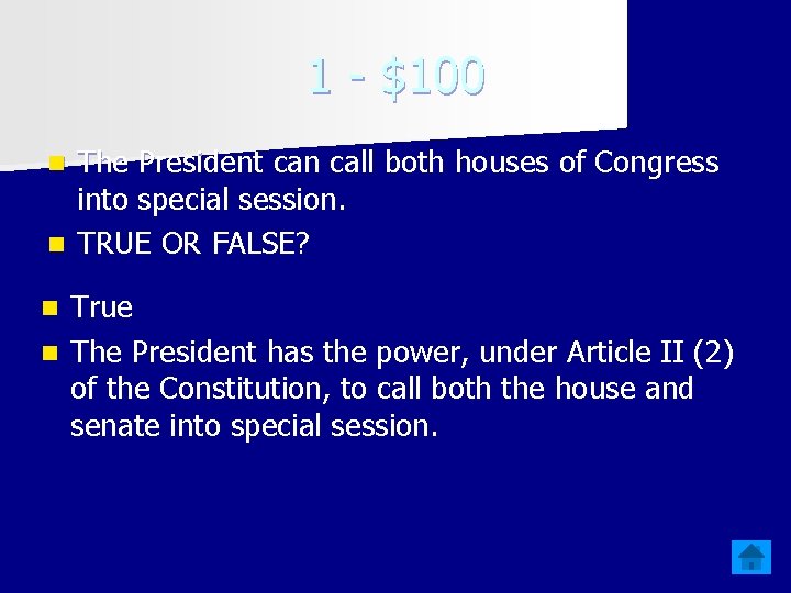 1 - $100 The President can call both houses of Congress into special session.
