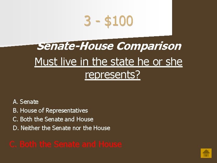 3 - $100 Senate-House Comparison Must live in the state he or she represents?
