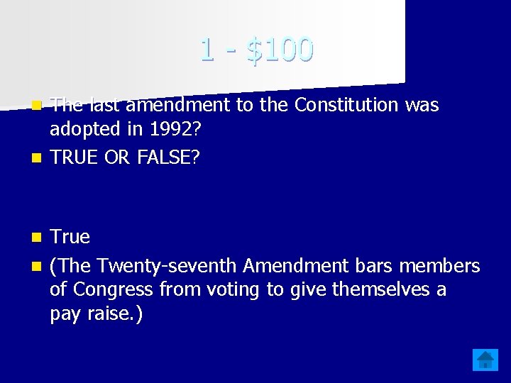 1 - $100 The last amendment to the Constitution was adopted in 1992? n