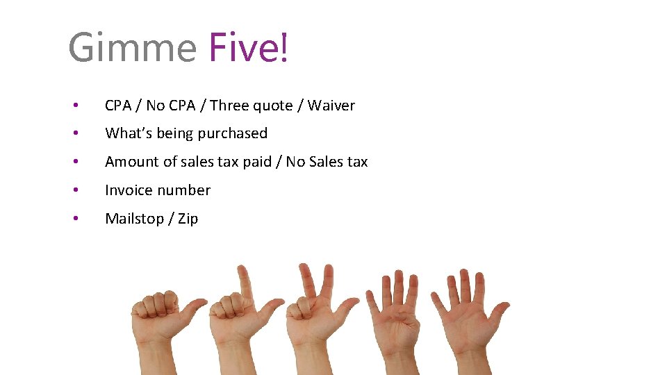 Gimme Five! • CPA / No CPA / Three quote / Waiver • What’s