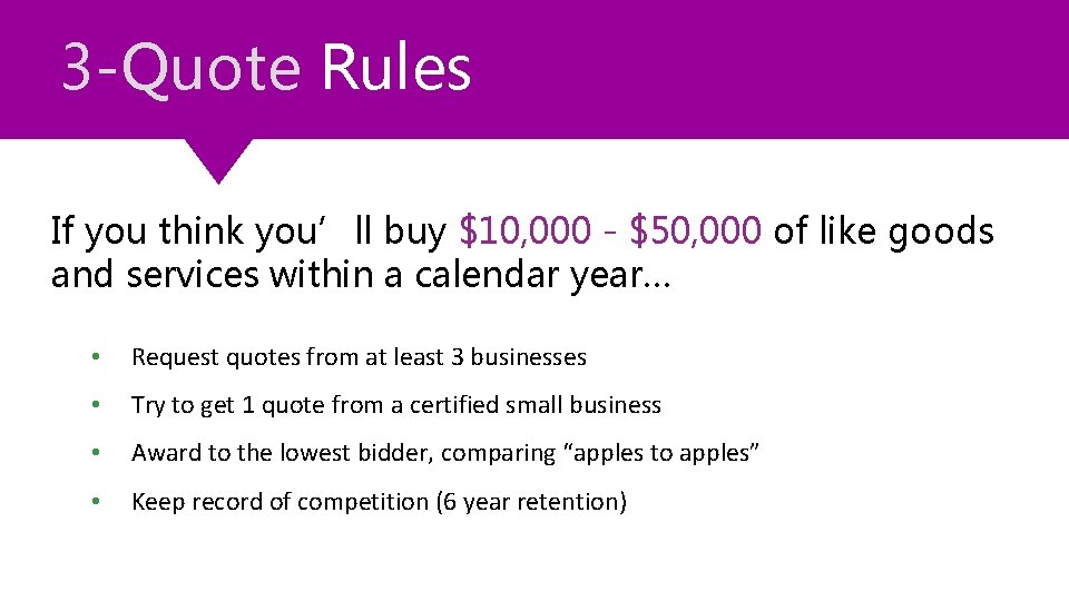 3 -Quote Rules If you think you’ll buy $10, 000 - $50, 000 of