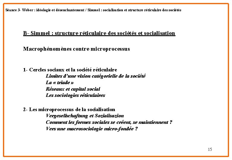 Séance 3 - Weber : idéologie et désenchantement / Simmel : socialisation et structure