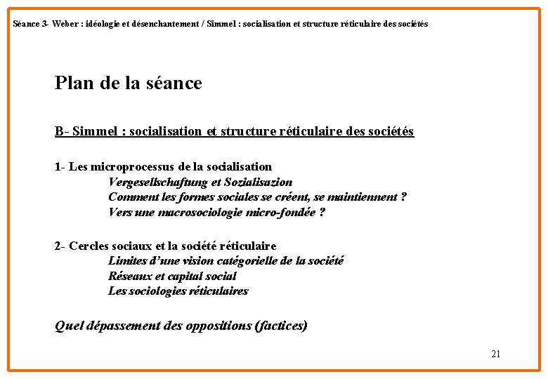 Séance 3 - Weber : idéologie et désenchantement / Simmel : socialisation et structure