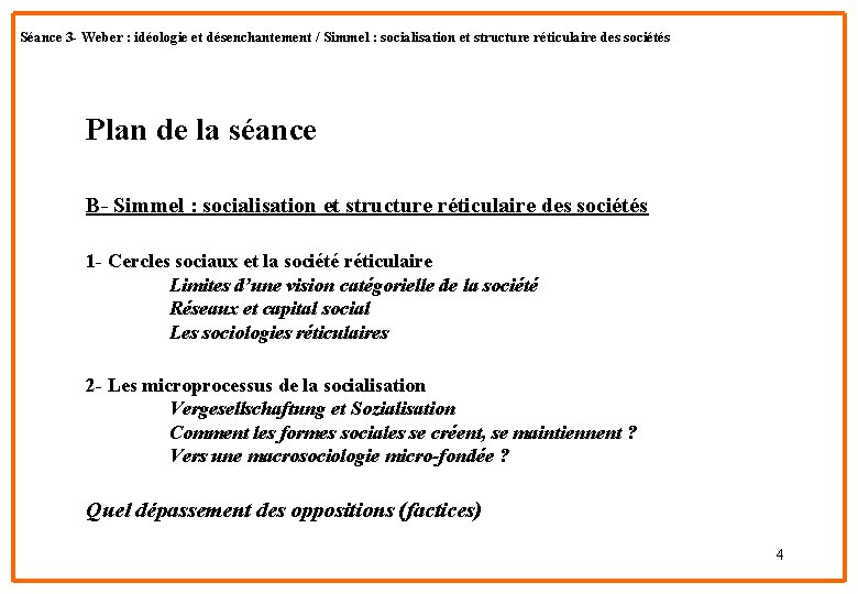 Séance 3 - Weber : idéologie et désenchantement / Simmel : socialisation et structure