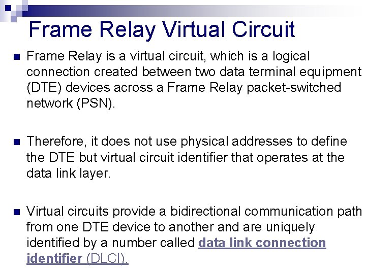 Frame Relay Virtual Circuit n Frame Relay is a virtual circuit, which is a Frame Relay Virtual Circuit n Frame Relay is a virtual circuit, which is a