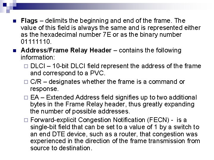 n n Flags – delimits the beginning and end of the frame. The value n n Flags – delimits the beginning and end of the frame. The value