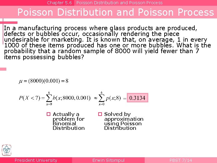 Chapter 5. 6 Poisson Distribution and Poisson Process In a manufacturing process where glass