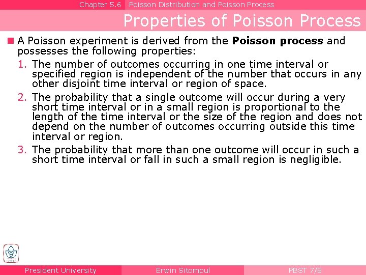 Chapter 5. 6 Poisson Distribution and Poisson Process Properties of Poisson Process n A
