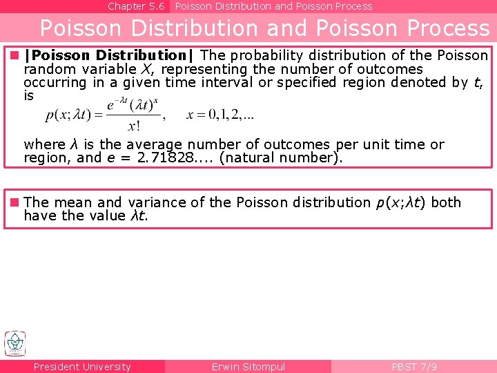 Chapter 5. 6 Poisson Distribution and Poisson Process n |Poisson Distribution| The probability distribution