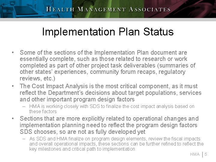 Implementation Plan Status • Some of the sections of the Implementation Plan document are