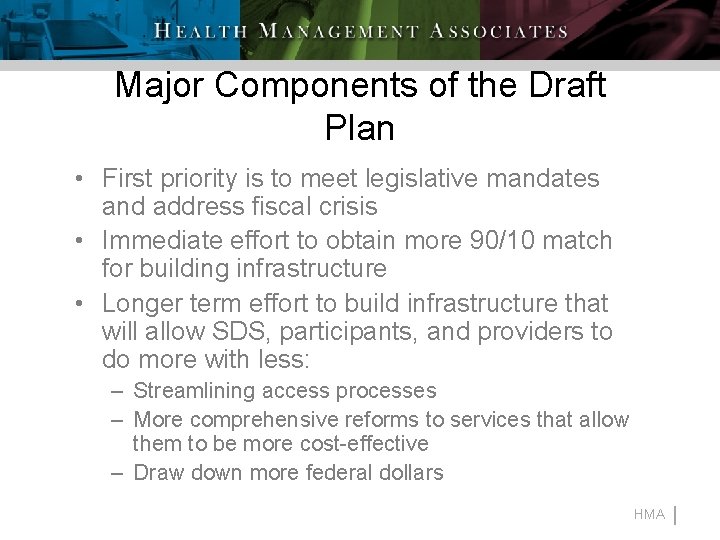 Major Components of the Draft Plan • First priority is to meet legislative mandates