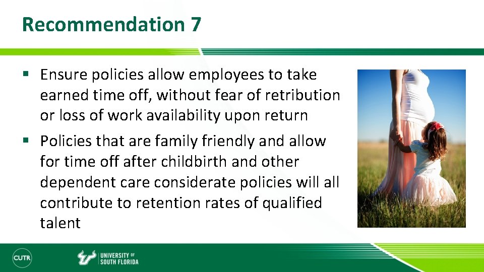 Recommendation 7 § Ensure policies allow employees to take earned time off, without fear