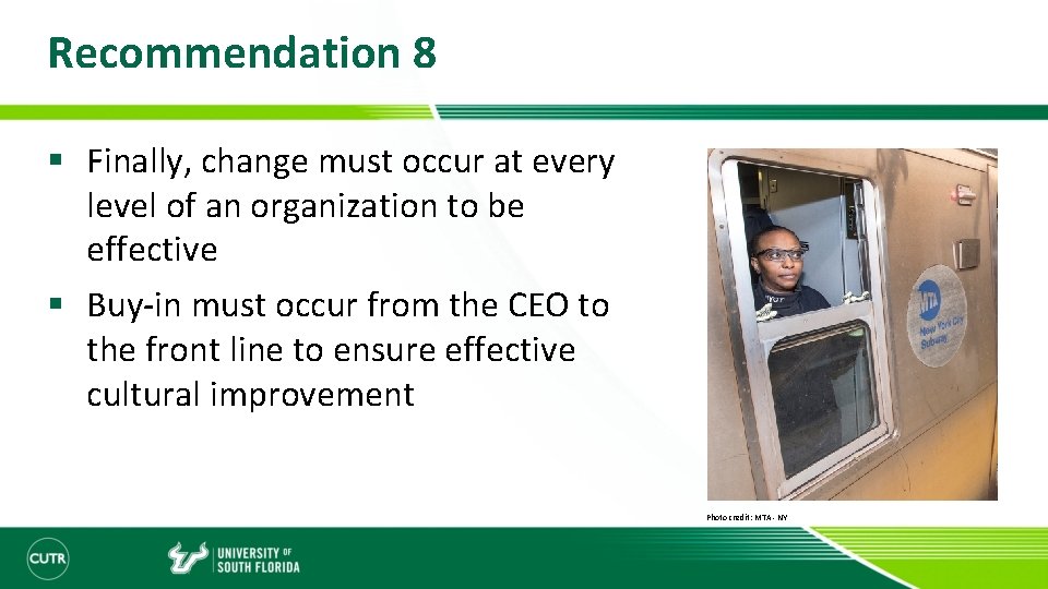 Recommendation 8 § Finally, change must occur at every level of an organization to
