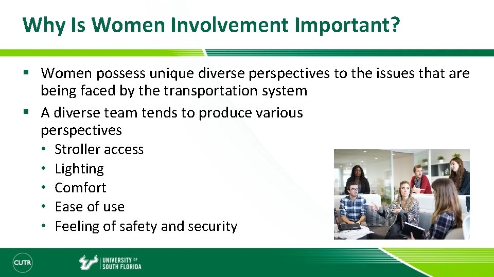 Why Is Women Involvement Important? § Women possess unique diverse perspectives to the issues