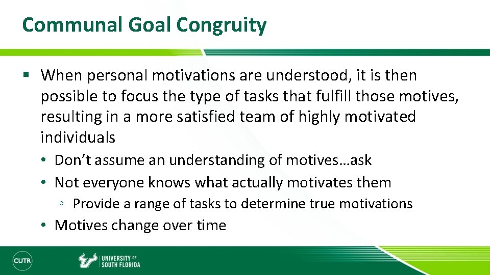 Communal Goal Congruity § When personal motivations are understood, it is then possible to