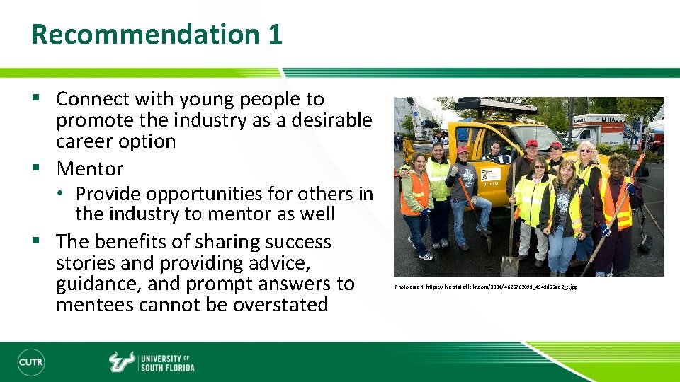 Recommendation 1 § Connect with young people to promote the industry as a desirable