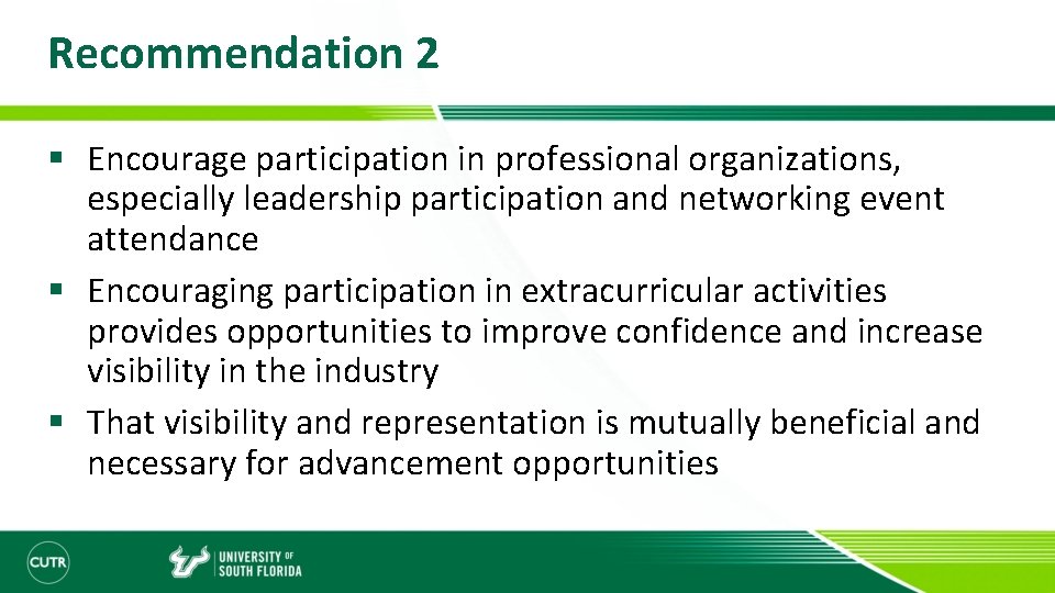 Recommendation 2 § Encourage participation in professional organizations, especially leadership participation and networking event