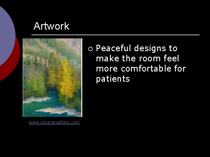 Artwork ¡ www. oliverargallery. com Peaceful designs to make the room feel more comfortable