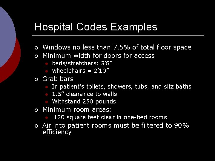 Hospital Codes Examples ¡ ¡ Windows no less than 7. 5% of total floor