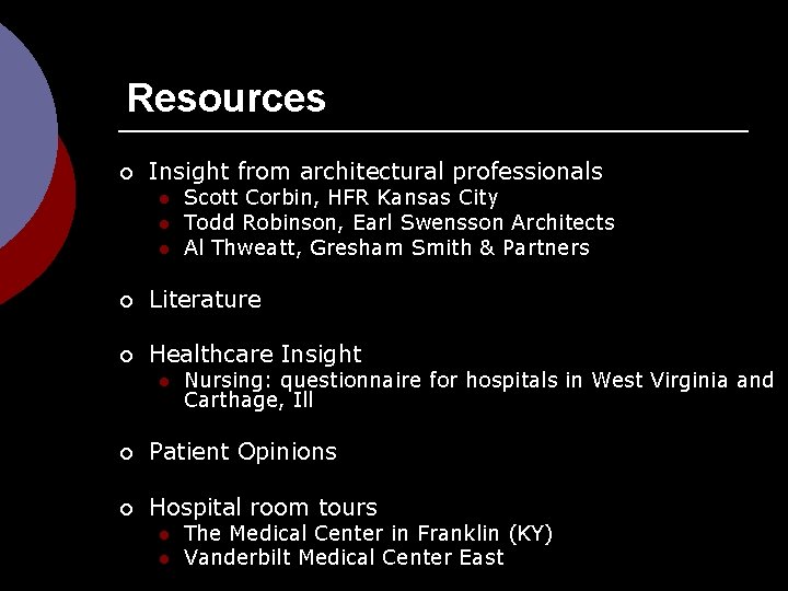 Resources ¡ Insight from architectural professionals l l l Scott Corbin, HFR Kansas City