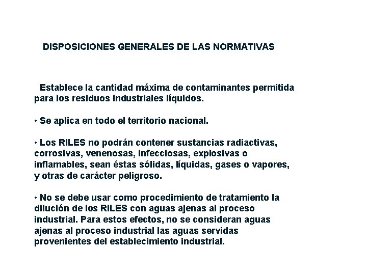 DISPOSICIONES GENERALES DE LAS NORMATIVAS • Establece la cantidad máxima de contaminantes permitida para