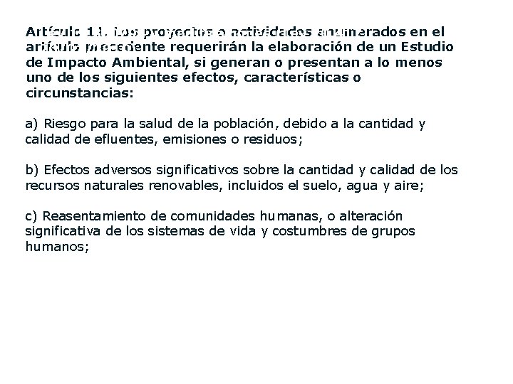 Artículo 11. Los proyectos o actividades enumerados en el Ley 19. 300/94 y modificaciones