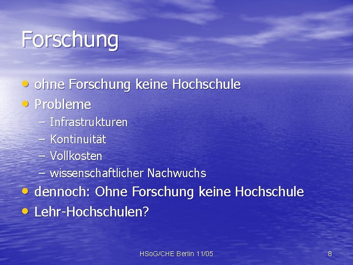 Forschung • ohne Forschung keine Hochschule • Probleme – – Infrastrukturen Kontinuität Vollkosten wissenschaftlicher