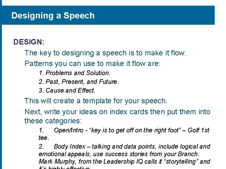 Designing a Speech DESIGN: The key to designing a speech is to make it