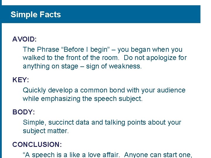 Simple Facts AVOID: The Phrase “Before I begin” – you began when you walked