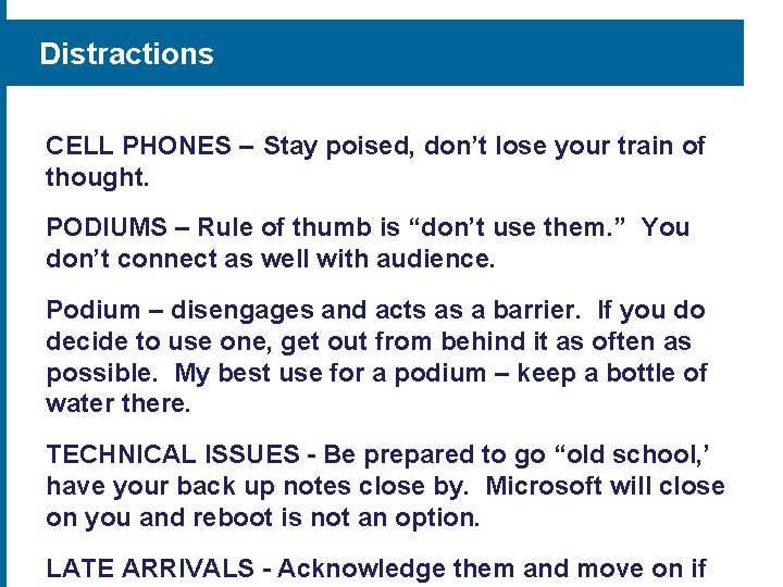 Distractions CELL PHONES – Stay poised, don’t lose your train of thought. PODIUMS –