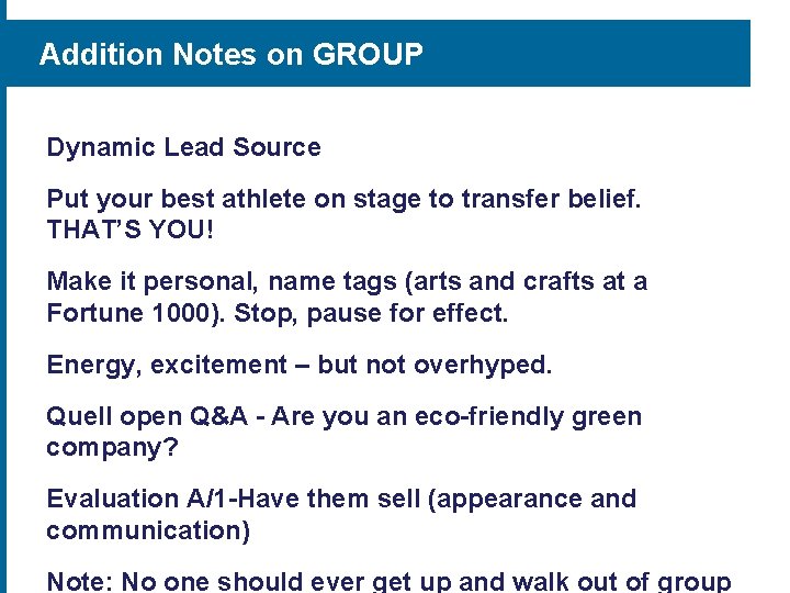 Addition Notes on GROUP Dynamic Lead Source Put your best athlete on stage to