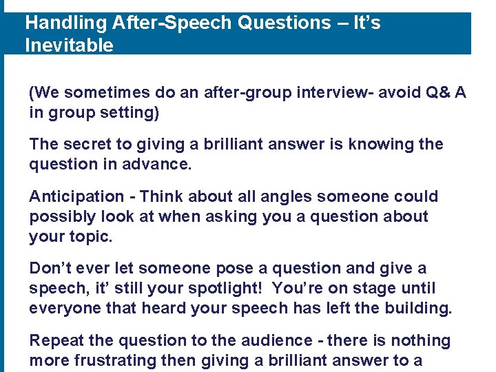 Handling After-Speech Questions – It’s Inevitable (We sometimes do an after-group interview- avoid Q&