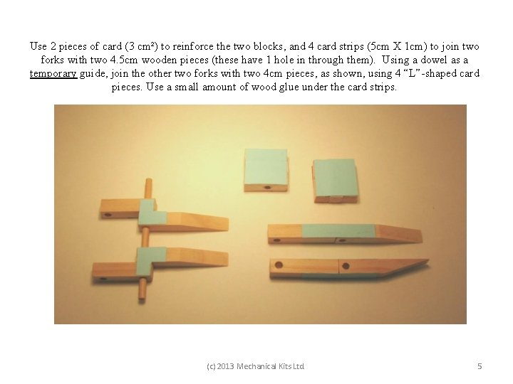 Use 2 pieces of card (3 cm²) to reinforce the two blocks, and 4