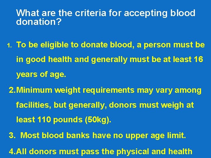What are the criteria for accepting blood donation? 3. 4. 1. To be eligible