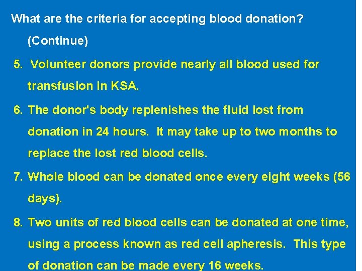 What are the criteria for accepting blood donation? (Continue) 5. Volunteer donors provide nearly