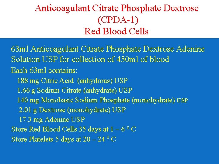 Anticoagulant Citrate Phosphate Dextrose (CPDA-1) Red Blood Cells § 63 ml Anticoagulant Citrate Phosphate
