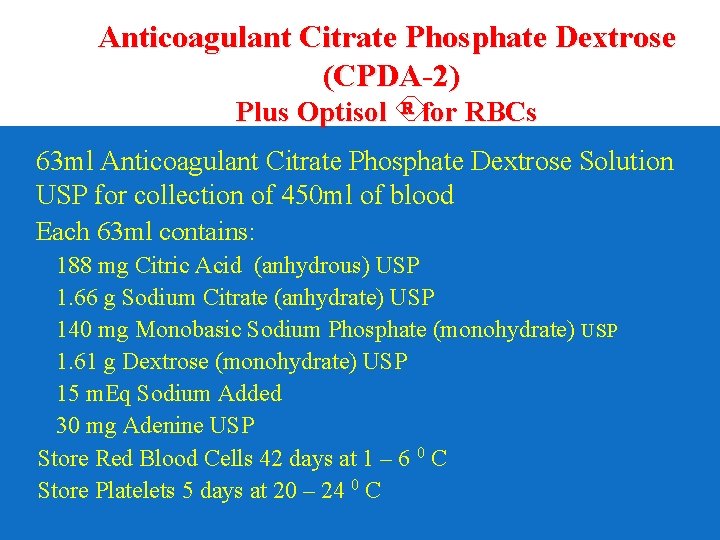 Anticoagulant Citrate Phosphate Dextrose (CPDA-2) Plus Optisol § R for RBCs 63 ml Anticoagulant