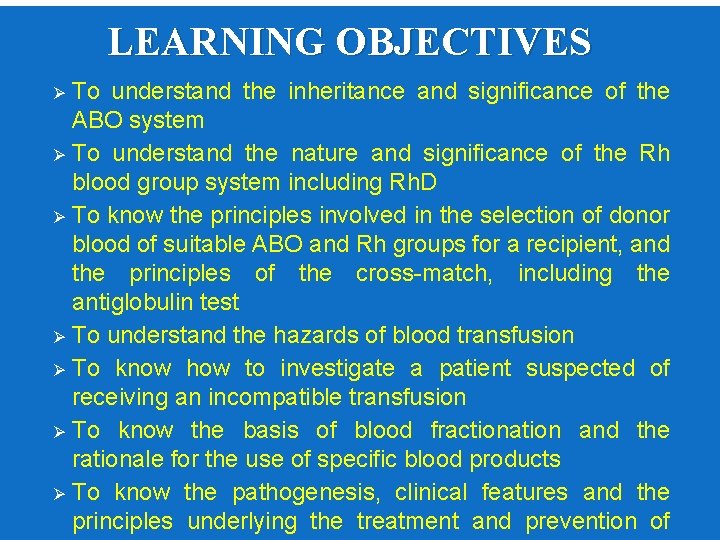 LEARNING OBJECTIVES To understand the inheritance and significance of the ABO system Ø To