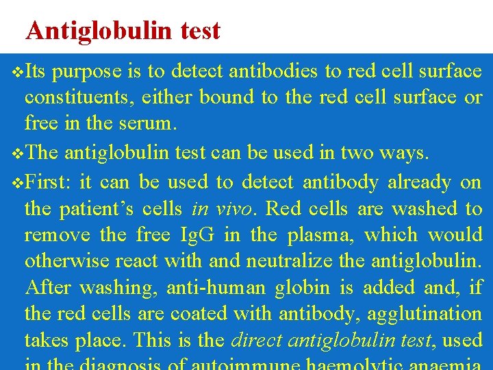 Antiglobulin test v. Its purpose is to detect antibodies to red cell surface constituents,