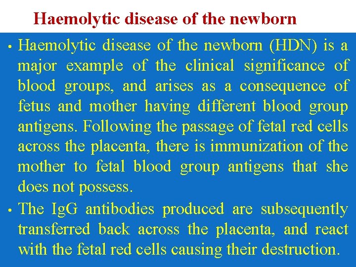 Haemolytic disease of the newborn • • Haemolytic disease of the newborn (HDN) is