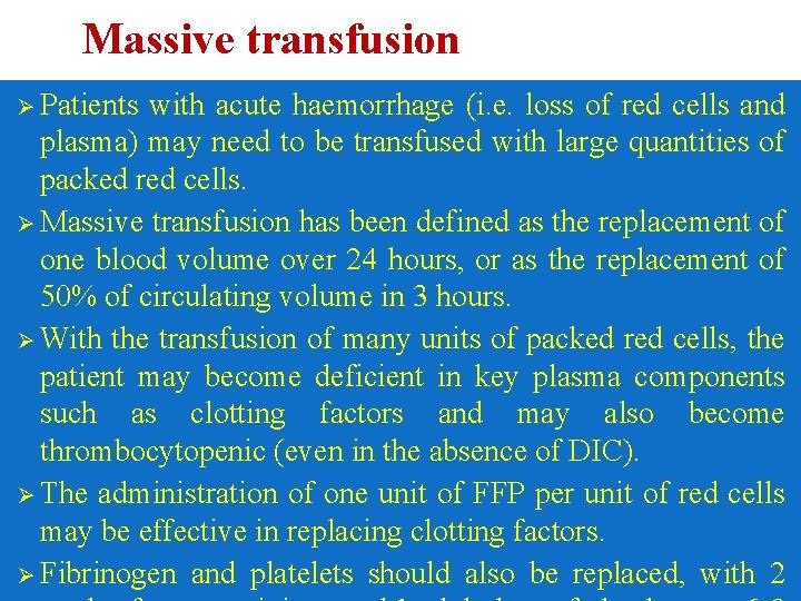 Massive transfusion Ø Patients with acute haemorrhage (i. e. loss of red cells and