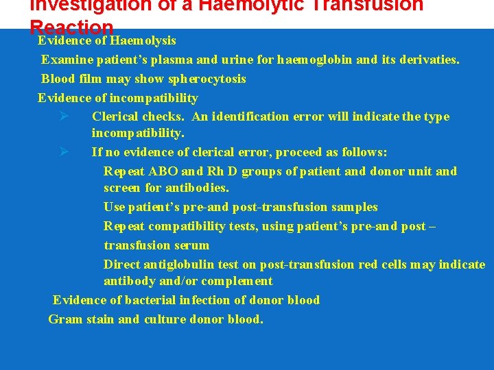 § § Investigation of a Haemolytic Transfusion Reaction Evidence of Haemolysis Examine patient’s plasma