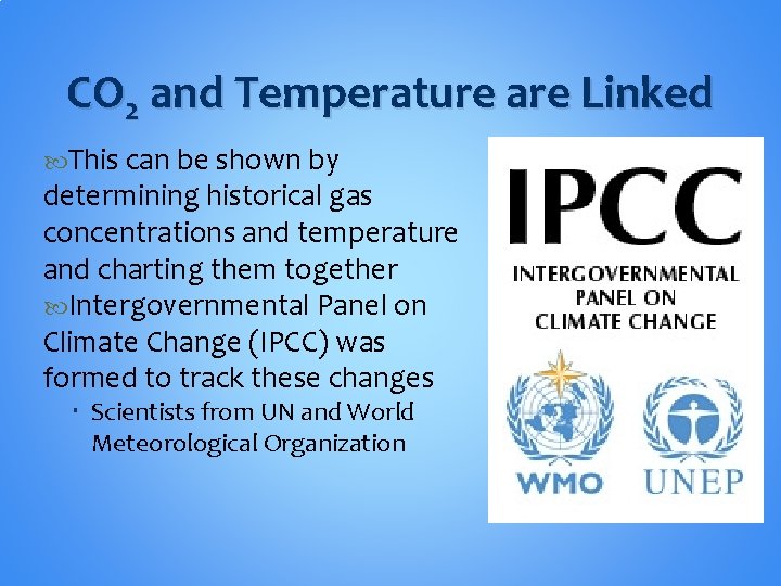 CO 2 and Temperature are Linked This can be shown by determining historical gas