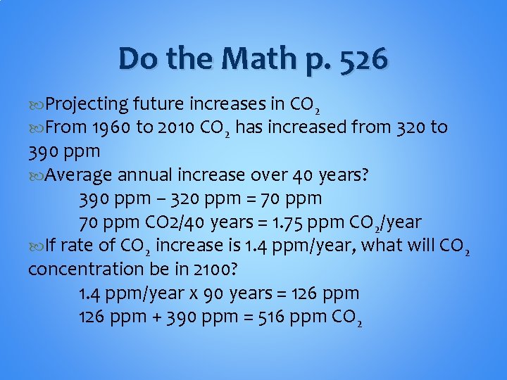 Do the Math p. 526 Projecting future increases in CO 2 From 1960 to