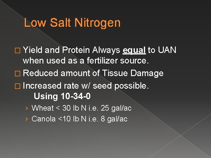 Low Salt Nitrogen � Yield and Protein Always equal to UAN when used as