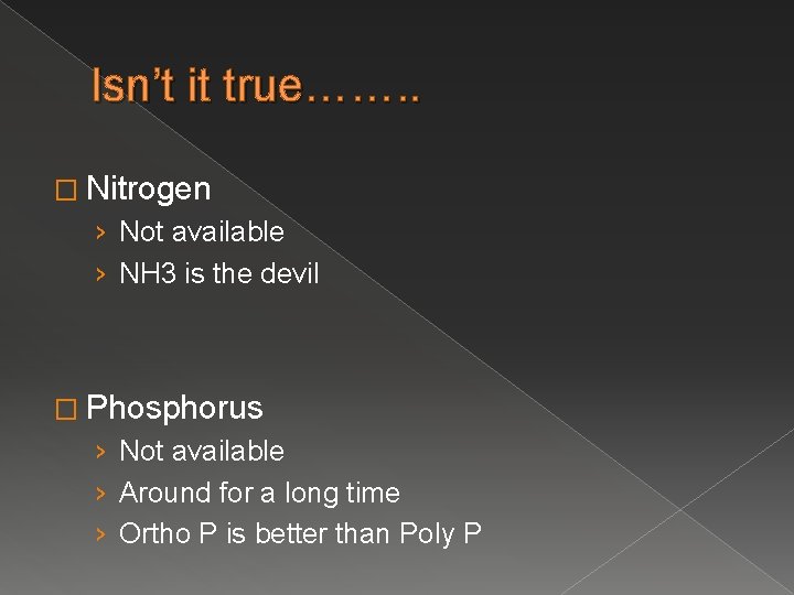 Isn’t it true……. . � Nitrogen › Not available › NH 3 is the