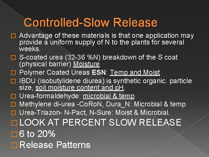 Controlled-Slow Release � � � � Advantage of these materials is that one application