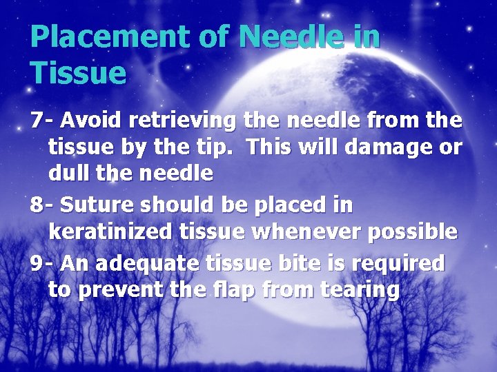 Placement of Needle in Tissue 7 - Avoid retrieving the needle from the tissue