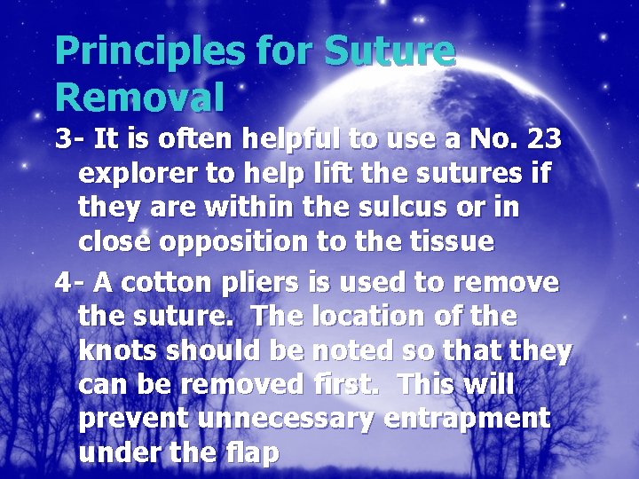Principles for Suture Removal 3 - It is often helpful to use a No.